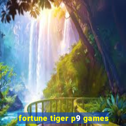 fortune tiger p9 games